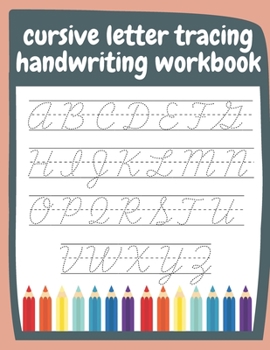 Paperback Cursive letter tracing handwriting workbook: Cursive handwriting alphabet letter tracing Practice Book for kids, perfect for back to school or stay at Book