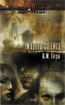 In Fluid Silence (Dark Matter, Book 3) - Book #3 of the Dark•Matter