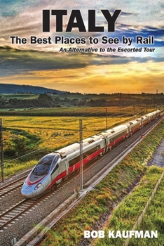 Paperback Italy The Best Places to See by Rail: An alternative to the escorted tour Book