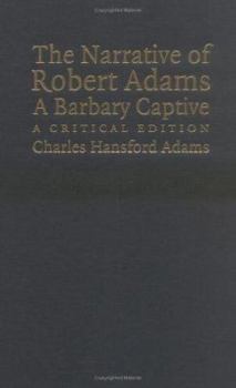 Paperback The Narrative of Robert Adams, a Barbary Captive: A Critical Edition Book