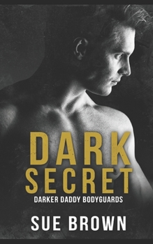 Dark Secret - Book #2 of the Darker Daddy Bodyguards