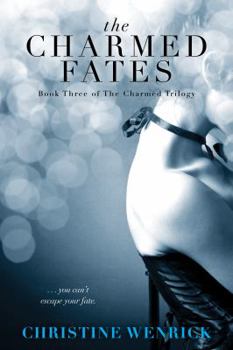 The Charmed Fates - Book #3 of the Charmed Trilogy