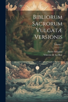 Paperback Bibliorum Sacrorum Vulgatæ Versionis; Volume 1 [French] Book