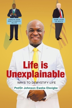 Paperback Life is Unexplainable: Ways to Demystify Life Book