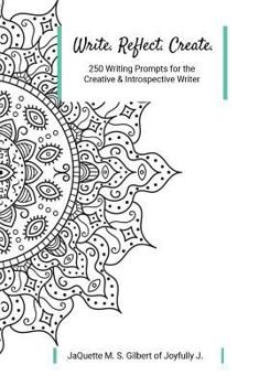Paperback Write. Reflect. Create.: 250 Writing Prompts for Creative and Introspective Writer Book