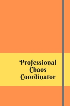 Professional Chaos Coordinator: Lined Notebook 120 pages matte cover
