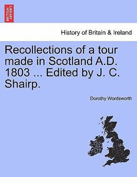 Paperback Recollections of a Tour Made in Scotland A.D. 1803 ... Edited by J. C. Shairp. Second Edition Book