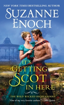 It's Getting Scot in Here - Book #1 of the Wild Wicked Highlanders