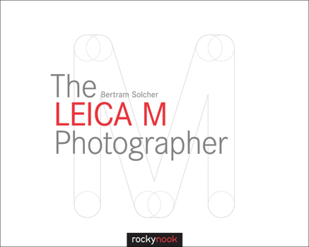 Hardcover The Leica M Photographer: Photographing with Leica's Legendary Rangefinder Cameras Book