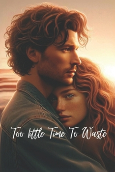 Too Little Time To Waste
