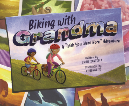 Library Binding Biking with Grandma: A Wish You Were Here Adventure Book
