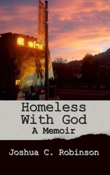 Hardcover Homeless With God: A Memoir Book