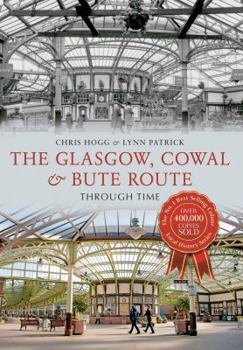 Paperback The Glasgow, Cowal & Bute Route Through Time Book