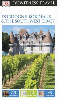 Paperback DK Eyewitness Travel Guide: Dordogne, Bordeaux & the Southwest Coast Book