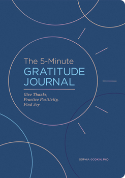 Paperback The 5-Minute Gratitude Journal (Deluxe Edition): Give Thanks, Practice Positivity, Find Joy Book