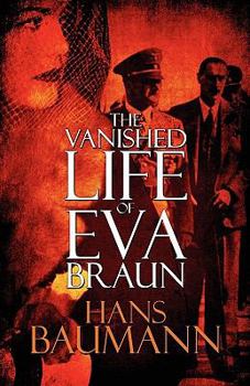 Paperback The Vanished Life of Eva Braun Book