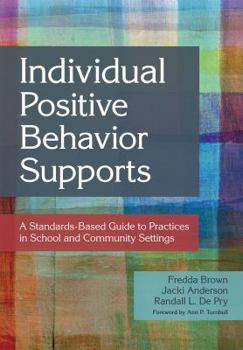 Paperback Individual Positive Behavior Supports: A Standards-Based Guide to Practices in School and Community Settings Book