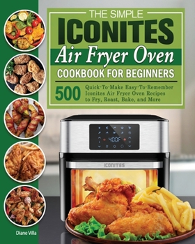 Paperback The Simple Iconites Air Fryer Oven Cookbook for Beginners Book