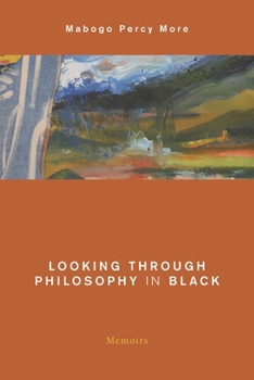 Paperback Looking Through Philosophy in Black: Memoirs Book