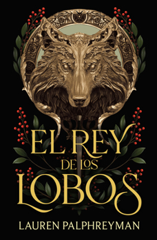 El rey de los lobos/ The King of the Wolves (Spanish Edition)
