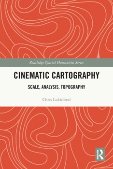 Paperback Cinematic Cartography: Scale, Analysis, Topography Book