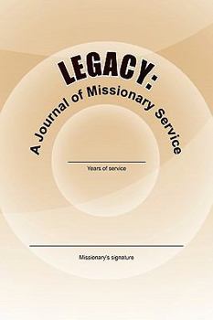 Hardcover Legacy: A Journal of Missionary Service Book