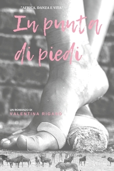 Paperback In punta di piedi: Africa, danza e vita [Italian] Book