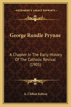 George Rundle Prynne: A Chapter in the Early History of the Catholic Revival