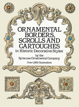 Paperback Ornamental Borders, Scrolls and Cartouches in Historic Decorative Styles Book