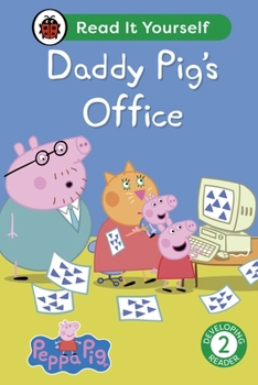 Hardcover Ladybird Peppa Pig Daddy Pigs Office Read It Yourself - Level 2 Developing Reader. Book