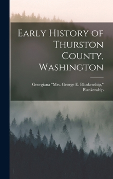 Hardcover Early History of Thurston County, Washington Book