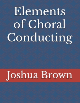 Paperback Elements of Choral Conducting Book