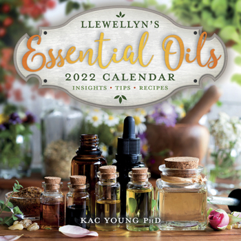 Calendar Llewellyn's 2022 Essential Oils Calendar: Insights, Tips, and Recipes Book