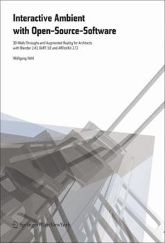 Interactive Environments with Open-Source Software: 3D Walkthroughs and Augmented Reality for Architects with Blender 2.43, DART 3.0 and ARToolKit 2.72