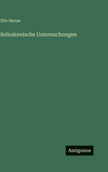 Heliodoreische Untersuchungen (German Edition)