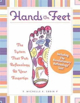 Hardcover Hands on Feet: The System That Puts Reflexology at Your Fingertips [With Revolutionary Reflexology Sox] Book