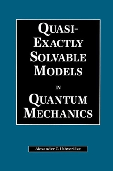 Paperback Quasi-Exactly Solvable Models in Quantum Mechanics Book