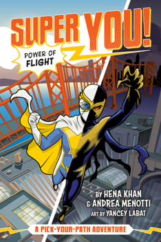 Power of Flight: A Pick-Your-Path Adventure - Book #1 of the Super You!