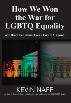 Hardcover How We Won the War for LGBTQ Equality: And How Our Enemies Could Take It All Away Book