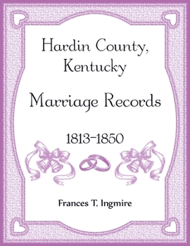 Paperback Hardin County, Kentucky Marriage Records, 1813-1850 Book