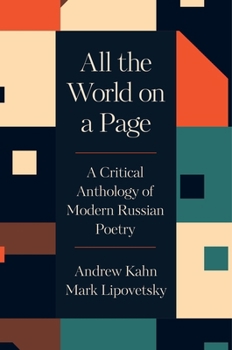 All the World on a Page: A Critical Anthology of Modern Russian Poetry