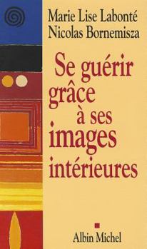 Paperback Se Guerir Grace a Ses Images Interieures [French] Book
