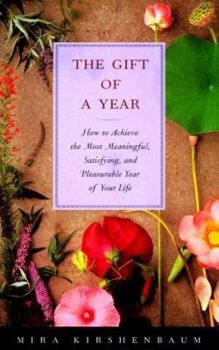 Hardcover The Gift of a Year: How Give Yourself Most Meaningful Satisfying Pleasurable Year Your Life Book