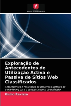 Paperback Exploração de Antecedentes de Utilização Activa e Passiva de Sítios Web Classificados [Portuguese] Book