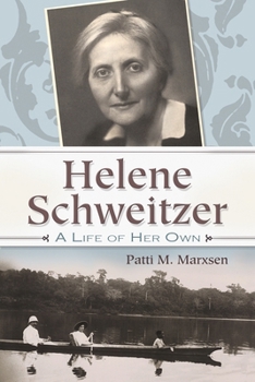 Hardcover Helene Schweitzer: A Life of Her Own Book