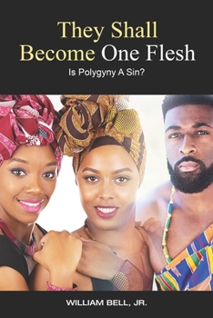 Paperback They Shall Become One Flesh: Is Polygyny A Sin? Book