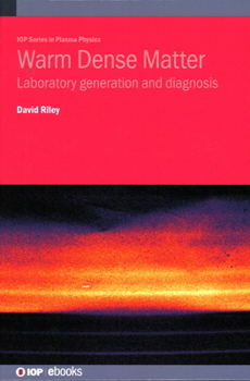 Hardcover Warm Dense Matter: Laboratory generation and diagnosis Book