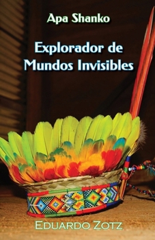 Paperback Explorador de Mundos Invisibles: Apa Shanko [Spanish] Book