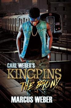 Carl Weber's Kingpins: The Bronx - Book  of the Carl Weber's Kingpins