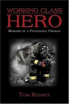 Paperback Working Class Hero: Memoirs of a Providence Fireman Book